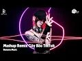 Download Lagu Mashup Remix Gây Bão TikTok | Nhạc Remix Tiktok 2025 - BXH Nhạc Trẻ Remix
