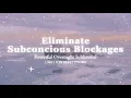 Lagu [Powerful Subliminal] Remove Subconcious Blockages -  Overnight Subliminal - 1 Million Repetitions