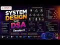System Design with DSA Using JAVA - Session