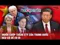 Lagu CHÂU ÂU MUỐN QUỐC HỮU HOÁ 1 TẬP ĐOÀN TRUNG QUỐC VÀ NHỮNG KỊCH BẢN TRẢ ĐŨA KINH HOÀNG TỪ BẮC KINH