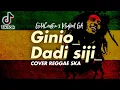 Download Lagu GINIO (Kurangku opo jajal to kowe ngomongo) Cover Reggae SKA + Lirik