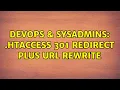 DevOps SysAdmins htaccess 301 redirect PLUS url rewrite 2 Solutions