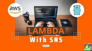 AWS Lambda in Go - SNS with Lambda