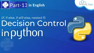 Decision Control if if-else if-elif-else nested if in Python Python Tutorial For Beginner