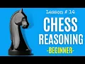 Chess lesson 14 Chess reasoning Categorize every move or don t play Chess 1st mental process