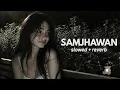 **🥺 Samjhawan [ Lofi + Slow + Reverb ] by @Lyrics104mviews **🖤
