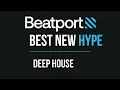 Beatport Best New Hype Deep House 2024-01-09