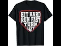 Hit Hard Run Fast Turn Left Funny Baseball Softball Player T-shirt Gift