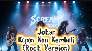 joker kapan kau kembali rock version aicover rockstar rockversion joker kapankaukembali