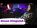 Download Lagu BOSAN MENGALAH - ELVY SUKAESIH || Cover by SALSABILA GALA