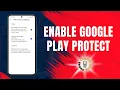 How to Enable Google Play Protect on Android Secure Your Device