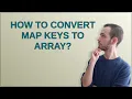 How to convert Map keys to array
