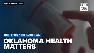 Big Story Breakdown Oklahoma Health Matters