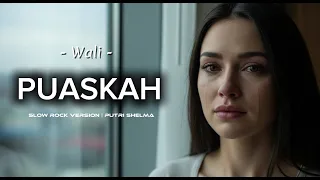 puaskah wali versi slow rock cover putri shelma cover laguviral