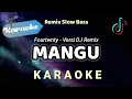 Download Lagu [Karaoke] MANGU - FOURTWNTY (DJ Remix Slow) Karaoke