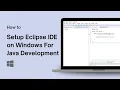 How to Setup Eclipse IDE on Windows For Java Development