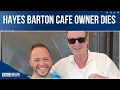 Friends patrons mourn Haynes Barton Cafe owner who died from pneumonia