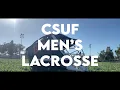 Introducing CSUF Men s Lacrosse
