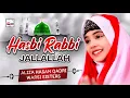 Lagu Aliza Hasan | Hasbi Rabbi | Tere Sadqay Main Aqa | 2021 New Beautiful Special Nasheed