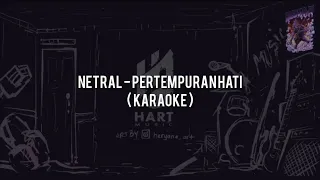 netral pertempuran hati karaoke chord lyric