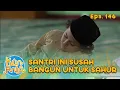Ngantuk Parah! Santri Ini Susah Bangun  | KUN ANTA - EPS. 146 PART 2