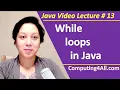 Java Lecture 13 While loops in Java