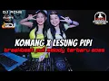 Download Lagu DJ KOMANG X LESUNG PIPI BREAKBEAT FULL MELODY TERBARU 2025