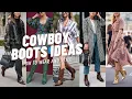 Stylish Cowboy Boots Outfit Ideas How to Wear and Style Cowboy Boots for Women
