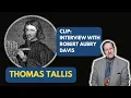The Meek and Gentle Thomas Tallis Clip from Robert Aubry Davis interview