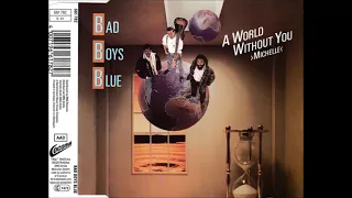 Download Bad Boys Blue - A World Without You - Michelle (Dance Mix) MP3