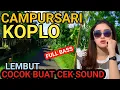 Download Lagu 1 JAM FULL CAMPURSARI KOPLO DANGDUT PALING GAYENG - CAMPURSARI JAWA FULL BASS - ADEM AYEM NENG ATI 