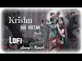 Download Lagu Krishna hai vistar yadi toh sar hai Radha | Slowed + Reverb | Lofi | Radha Krishn