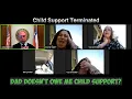 There is NO Court Order that orders DAD to PAY Child Support He doesn t owe me anything