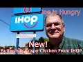 IHOP Buttermilk Crispy Chicken New product Joe is Hungry
