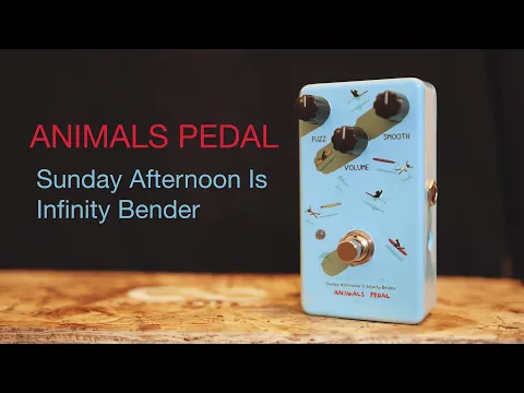Animals Pedal Sunday Afternoon Is Infinity Bender Fuzz | Delicious