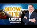 Download Lagu Show da Fé | O Espírito de Deus dá vida (05/07/25)