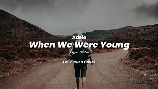 Download Adele - When We Were Young (Lyric) Felix Irwan Cover MP3