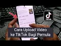 Lagu Cara Upload Video ke TikTok Bagi Pemula