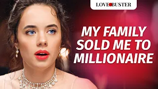 Download MY FAMILY SOLD ME TO MILLIONAIRE | @LoveBuster_ MP3