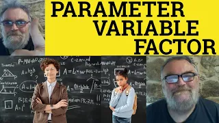Factor vs Variable vs Parameter Meaning Paramater Factor Variable Defined Variable Parameter Factor