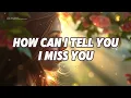 Download Lagu 🎵 Lyrics That Hurt Yet Heal. A Song for Heart that Misses Someone | How Can I Tell You I Miss You 💔