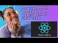 How to Apply BoxShadow in React Native using CSS No Third Party Lib