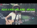 Ada Yang Hilang - Ipang Lazuardi ( Tami Aulia Cover )