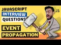 Javascript Interview Questions Event Propagation - Bubbling Capturing and Deligation