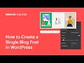 How to Create a Single Blog Post Template in WordPress with Neuron Builder