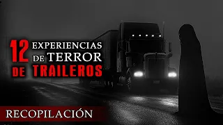 12 HISTORIAS de TERROR de TRAILEROS | Recopilación | Relatos de horror Reales
