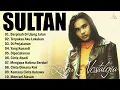 Download Lagu SULTAN Full Album Lagu Terbaik Sepanjang Masa | Lagu Cinta Abadi \u0026 Bikin Nostalgia #lyrics