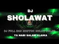 DJ SHOLAWAT FULL BAS NROTOK
