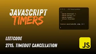 JavaScript Timeout Cancellation Explained LeetCode 2715 Timeout Cancellation