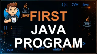 06 - First Java Program Write Compile and Run Your First Java Application